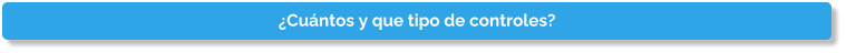 �Cu�ntos y que tipo de controles?