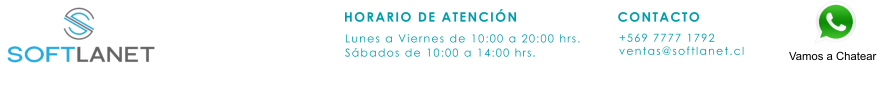 HORARIO DE ATENCI�N CONTACTO Lunes a Viernes de 10:00 a 20:00 hrs. S�bados de 10:00 a 14:00 hrs.  +569 7777 1792 ventas@softlanet.cl  Vamos a Chatear